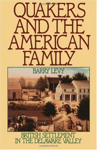 Quakers and the American family : British settlement in the Delaware Valley