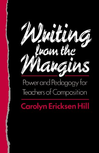 Writing from the margins : power and pedagogy for teachers of composition