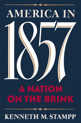 America in 1857 : a nation on the brink