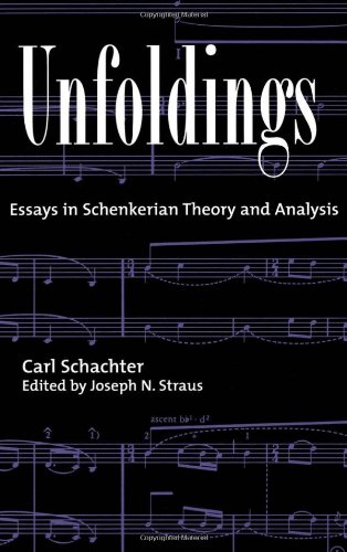 Unfoldings essays in Schenkerian theory and analysis