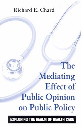 The mediating effect of public opinion on public policy : exploring the realm of health care