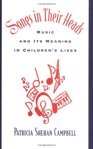 Songs in their heads : music and its meaning in children's lives