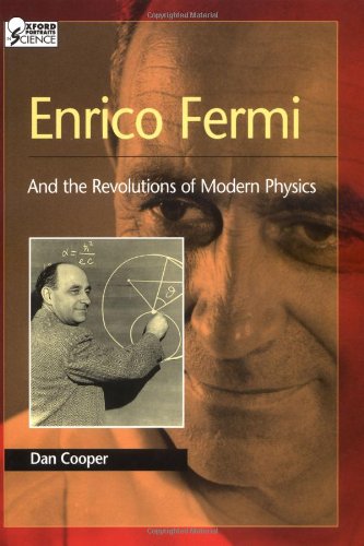 Enrico Fermi: and the revolutions in modern physics