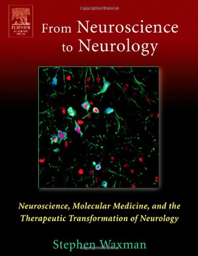 From neuroscience to neurology : neuroscience, molecular medicine, and the therapeutic transformation of neurology