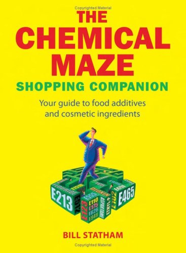 The chemical maze : shopping companion : your guide to food additives and cosmetic ingredients