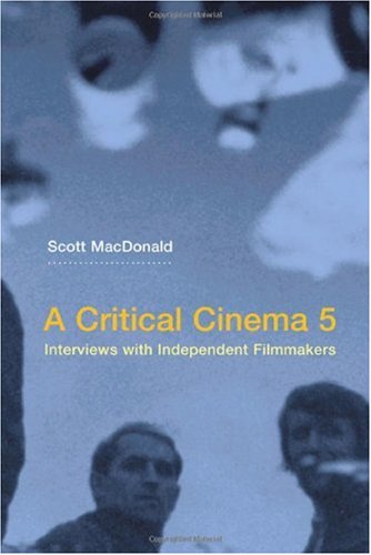 A critical cinema 5 : interviews with independent filmmakers