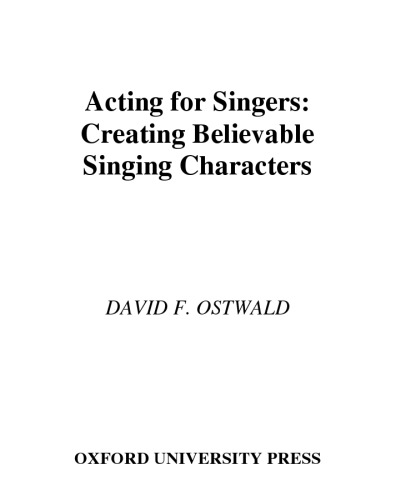 Acting for singers : creating believable singing characters