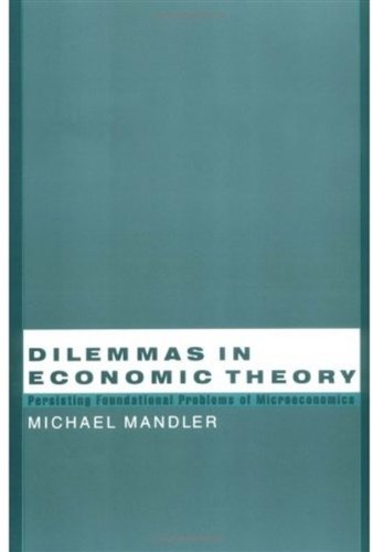 Dilemmas in economic theory : persisting foundational problems of microeconomics