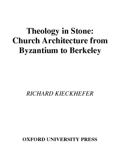 Theology in stone : Church architecture from Byzantium to Berkeley