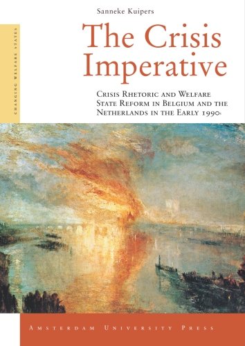 The crisis imperative : crisis rhetoric and welfare state reform inBelgium and the Netherlands in the early 1990s