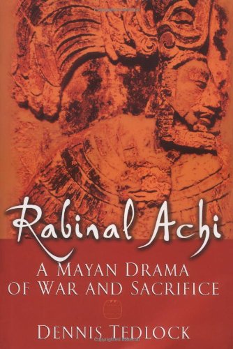 Rabinal Achi : a Mayan drama of war and sacrifice