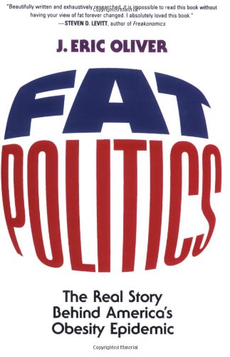 Fat politics : the real story behind America's obesity epidemic