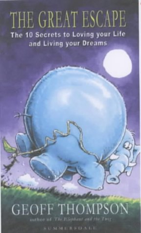 The great escape : the ten secrets to loving your life and living your dreams