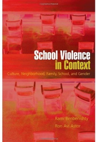 School violence in context : culture, neighborhood, family, school, and gender