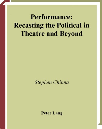 Performance : recasting the political in theatre and beyond