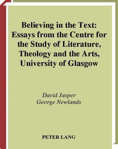 Believing in the text : essays from the Centre for the Study of Literature, Theology, and the Arts, University of Glasgow