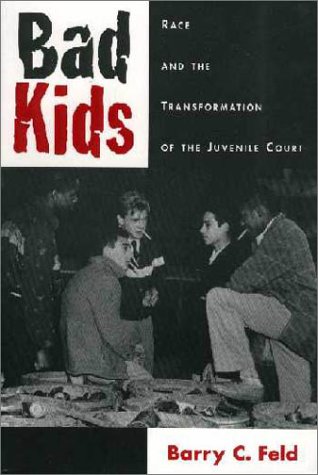 Bad kids : race and the transformation of the juvenile court