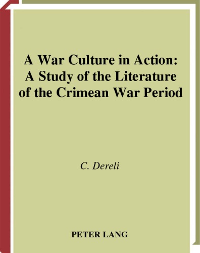 A war culture in action : a study of the literature of the Crimean War period