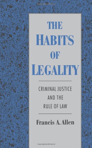 The habits of legality : criminal justice and the rule of law