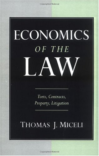 Economics of the law : torts, contracts, property, and litigation