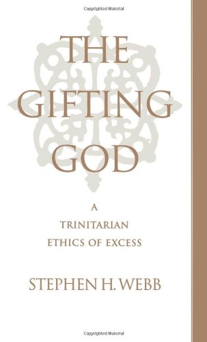 The gifting God : a Trinitarian ethics of excess