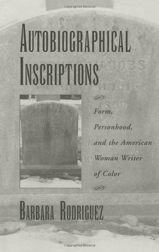 Autobiographical inscriptions form, personhood, and the American woman writer of color