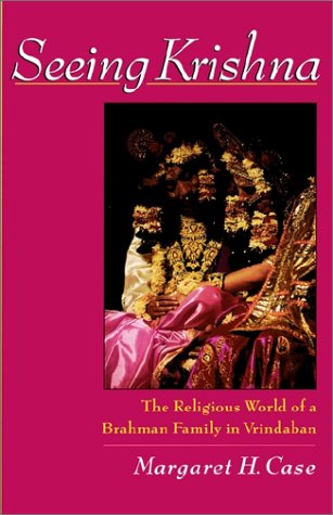 Seeing Krishna : the religious world of a Brahman family in Vrindaban