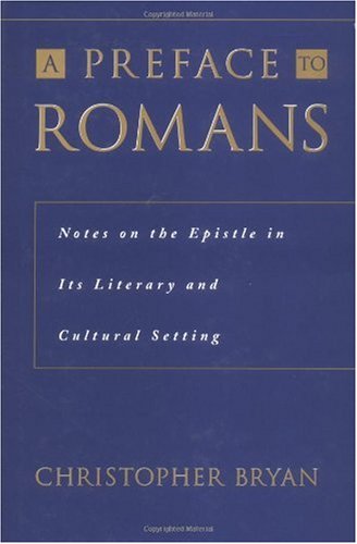 A preface to Romans : notes on the Epistle in its literary and cultural setting