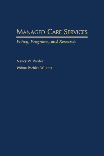 Managed care services : policy, programs, and research