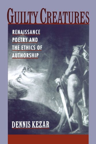 Guilty creatures : Renaissance poetry and the ethics of authorship