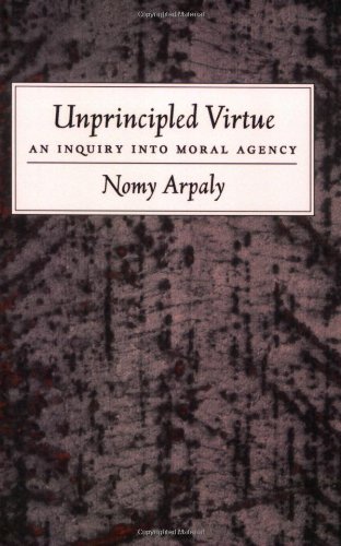 Unprincipled virtue : an inquiry into moral agency