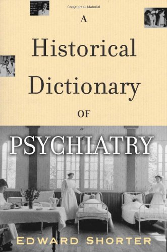 A historical dictionary of psychiatry