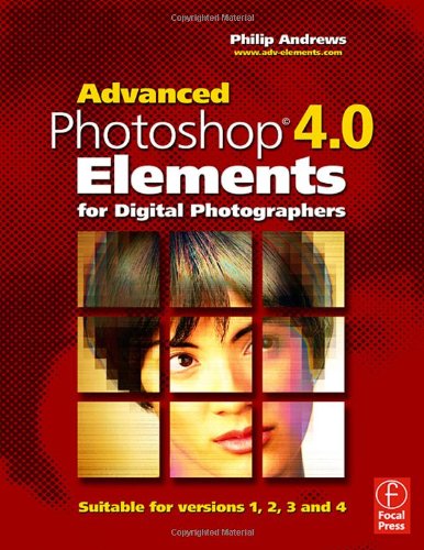 Advanced Photoshop Elements 4.0 for digital photographers