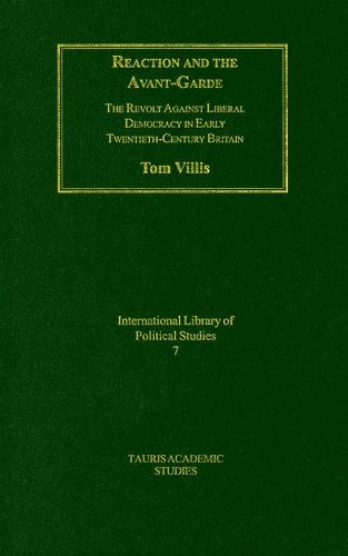 Reaction and the avant-garde : the revolt against liberal democracy in early twentieth-century Britain