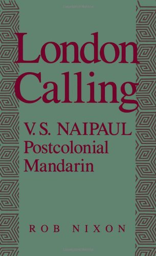 London Calling: V.S. Naipaul, Postcolonial Mandarin