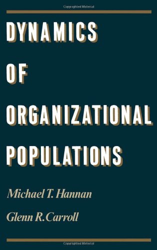 Dynamics of organizational populations : density, legitimation, and competition