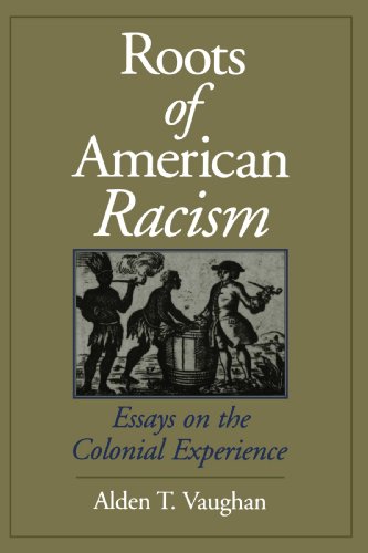 Roots of American Racism : Essays on the Colonial Experience.