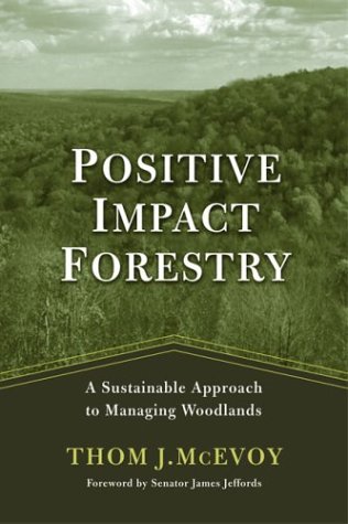 Positive impact forestry : a sustainable approach to managing woodlands