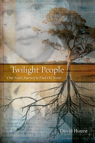 Twilight people : one man's journey to find his roots