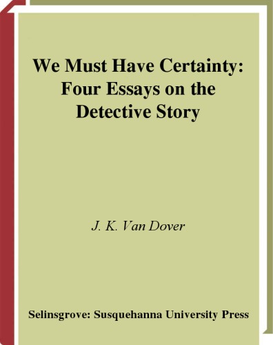 We must have certainty : four essays on the detective story