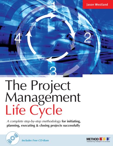 The project management lifecycle : a complete step-by-step methodology for initiating, planning, executing & closing a project successfully