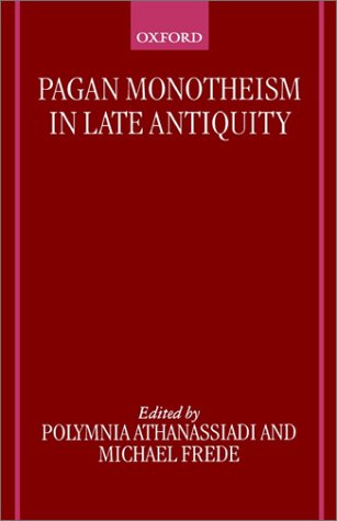 Pagan monotheism in late antiquity