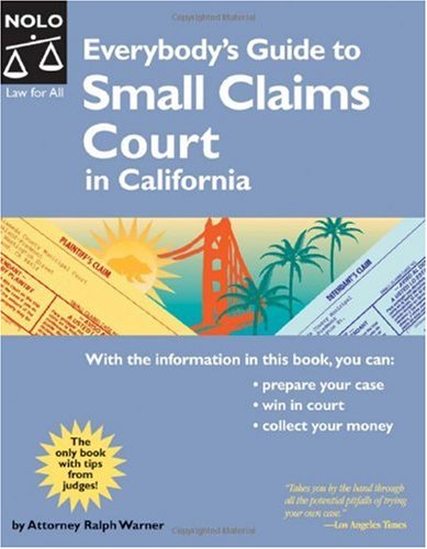 Everybody's guide to Small Claims Court in California