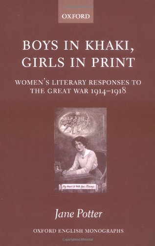 Boys in khaki, girls in print : women's literary responses to the Great War, 1914-1918