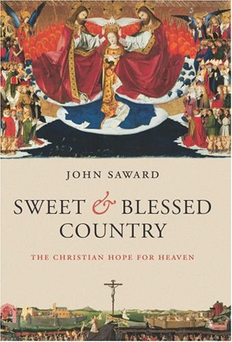 Sweet and blessed country : the Christian hope for heaven