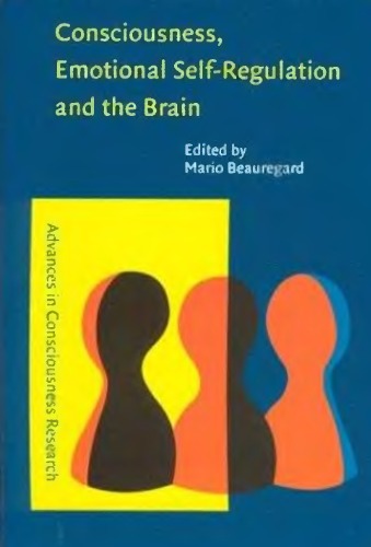 Consciousness, emotional self-regulation, and the brain