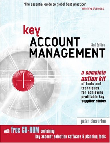 Key account management : a complete action kit of tools and techniques for achieving profitable key supplier status