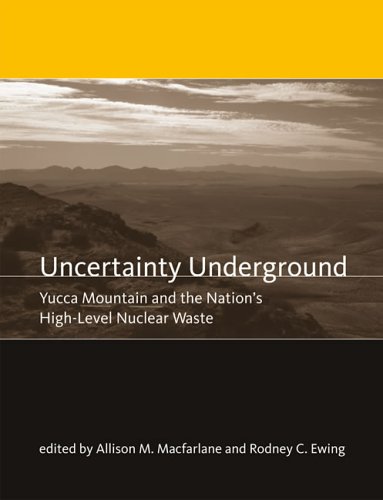 Uncertainty underground : Yucca Mountain and the nation's high-level nuclear waste