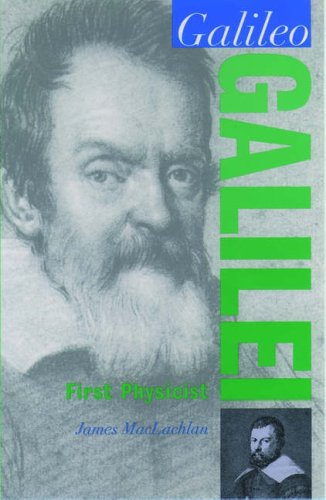 Galileo Galilei : first physicist