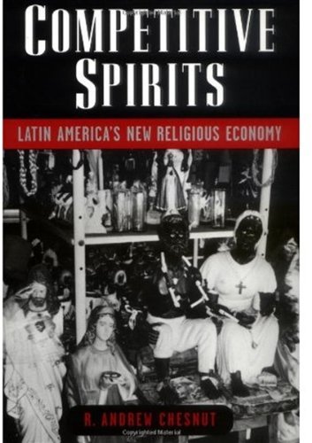 Competitive spirits : Latin America's new religious economy